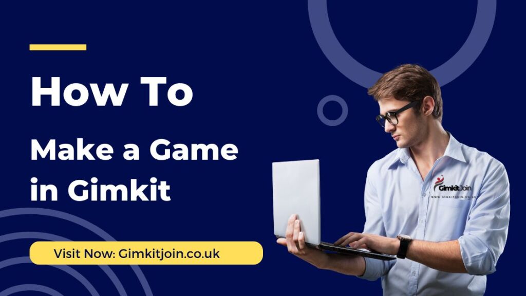 How to Make a Game in Gimkit