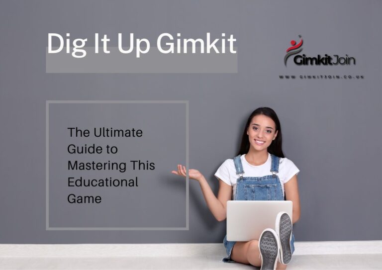 Dig It Up Gimkit: The Ultimate Guide to Mastering This Educational Game