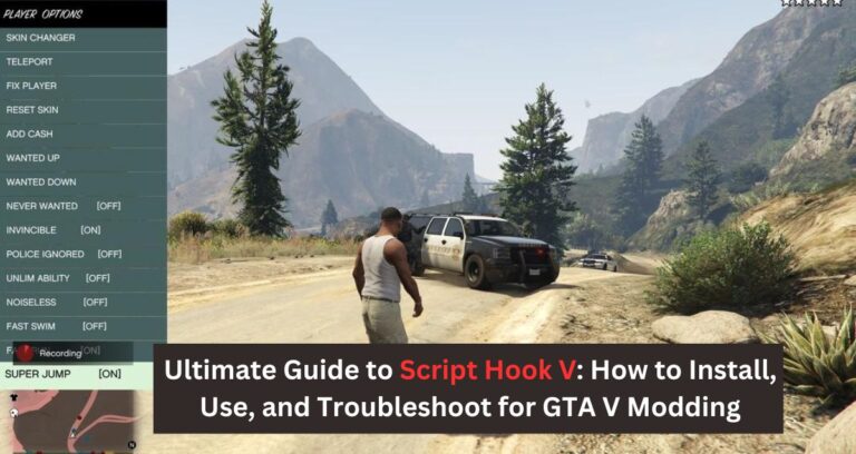 Ultimate Guide to Script Hook V: How to Install, Use, and Troubleshoot for GTA V Modding