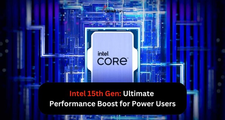 Intel 15th Gen: Ultimate Performance Boost for Power Users