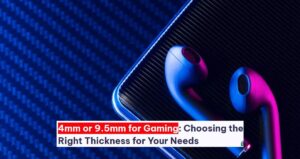 4mm or 9.5mm for Gaming