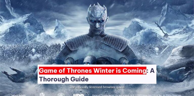 Game of Thrones Winter is Coming: A Thorough Guide