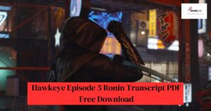 Hawkeye Episode 5 Ronin Transcript PDF Free Download