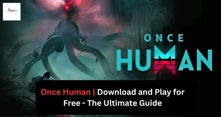 Once Human | Download and Play for Free – The Ultimate Guide