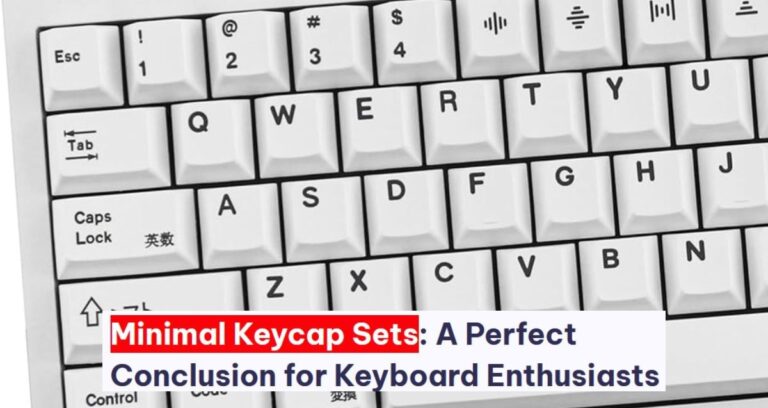 Minimal Keycap Sets: A Perfect Conclusion for Keyboard Enthusiasts