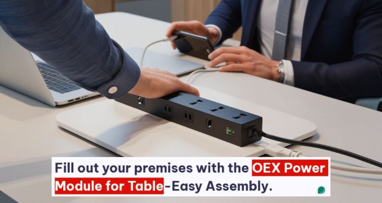 Fill out your premises with the OEX Power Module for Table-Easy Assembly.