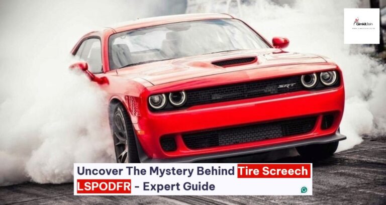 Uncover The Mystery Behind Tire Screech LSPODFR – Expert Guide